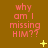 Brown background with repeated pink text 'why am I missing HIM??' and scattered yellow star-like symbols in a pattern