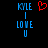 Blue pixelated text 'KYLE I LOVE U' on black background with red heart symbol above 'I'.