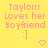 Yellow background with pink pixelated text reading "Taylorrr Loves her Boyfriend :] " and a small heart symbol below.