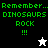 Green pixelated text "Remember... DINOSAURS ROCK !!!" appears on black, white, and gray backgrounds with a white or black star-shaped figure below the text.
