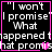 "I won't I promise" What happened that promised text in four with pink borders on black background