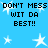 Pixelated blue background with white stars and repeated black text reading "DON'T MESS WIT DA BEST!!" in four identical sections.