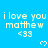 A static digital image with repeated text and symbols on a blue background, featuring pixelated yellow text "i love you matthew <33" and white heart icons.