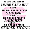 A pink heart-shaped icon with layered text about a girl's emotional state, transitioning from 'UNBREAKABLE' to 'finally gave up' in the final frame.