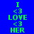 Green pixelated text "I <3 LOVE <3 HER" arranged vertically on blue and yellow backgrounds with gray variations.