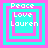 Four identical pixelated squares with cyan and pink borders display 'Peace Love Lauren' text in white, arranged in a on a solid pink background