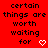 Red background with black pixelated text reading 'certain things are worth waiting for' and a white pixelated heart symbol at the bottom right.