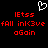 Pixelated white heart symbol above red text reading 'IEtss fAll inl<3ve aGain' on black background.