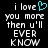 Pixelated text reads 'i love you more then u'll EVER KNOW' with a cyan heart symbol replacing the word 'you', displayed on black background.
