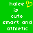Green background with white pixelated text reading 'holee is cute smart and athletic' and a yellow pixelated heart symbol next to 'holee' on the left side.