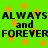 Green background with orange stars and repeated black text reading "ALWAYS ALWAYS and FOREVERFOREVER" in pixelated font.