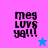 Four display 'meg LUV$ ya!!!' text with a star symbol; top-left and bottom-left have pink backgrounds, top-right and bottom-right have blue backgrounds