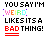 Pixelated text displays 'YOU SAY I'M WEIRD LIKES IT'S A BAD THING!' with 'WEIRD' in rainbow colors and 'BAD' underlined red across six -aligned