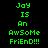 Green pixelated text on black background with pink rectangular highlights, displaying 'Jay IS An AwSoMe FriEnD!!!' in three across multiple