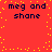 Red background with yellow pixel dots and dark blue text reading 'meg and shane' in four identical quadrants.