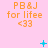 Pink background with orange text 'PB&J for lifee <33' and animated cyan symbols changing across frames.