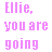 Pixelated pink text on white background reads 'Ellie, you are going Down Down Down And Shannon is going.. You!!!!!!'