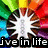 A colorful, pixelated animation featuring a central white starburst shape with radiating lines against a rainbow-striped background. The text "live in life" appears at the bottom left.