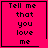 Four identical pink display "Tell me that you love me" text with a black underline, each has distinct corner symbols: heart, star, and two blank corners