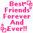 Pixelated pink text reads "Best Friends Forever And Ever!!" with small square symbols, displayed in a of four identical on white background