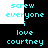 Pixelated cyan text on black and white background with repeated phrases 'screw everyone i love courtney' in a