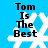 Blue background with white snowflake and black text "Tom Is The Best" in four identical