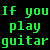 Green pixelated text on black background reads "If you I'm play single guitar ..." with a gray rectangle in bottom right corner.