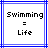 Two identical pixelated display "Swimming = Life" text within blue and purple borders