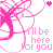 Pixelated pink and white design with swirling lines, two heart symbols above text reading 'I'll be here for you' in pixel font.