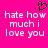 Bright pink background with white pixelated text reading 'hate how much i love you' and a black heart symbol above the text.