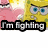 Yellow cartoon character with blue eyes and pink companion, angry expression, text overlays reading 'I'm fighting for wats' then 'MINE!!!!'