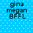 Blue background with white dots, four identical text blocks reading 'gina', 'megan', 'BFFL' in black pixelated font.