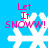 Four identical pixelated snowflakes on a bright blue background with pink text reading "Let It SNOW!" above each.