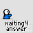 A pixelated blue and white character icon with a circular head, shifting poses across frames while text below reads 'waiting4 answer' in lowercase.