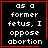 Four identical black square with red borders display white pixelated text reading "as a former fetus, I oppose abortion"; two have small red symbols in the bottom-right corner