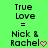 Green background with black text reading 'True Love = Nick & Rachel' and a pink heart symbol, displayed in two identical side-by-side