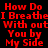 Red pixelated text repeats 'How Do I Breathe Without You by My Side' on a black background in a pattern
