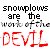 Pixelated text reads 'snowplows are the work of the -DEVIL' with red lowercase letters for '-DEVIL'.