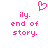 Pixelated pink text and heart symbol on white background, with 'ily. end of story.' repeated twice.