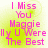 A static image with pink text on a yellow-green gradient background reading "I Miss You Maggie Ily U Were The Best" in a pixelated font.