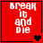 Red square icon with white pixelated text 'break it and die' and black heart symbols changing across four
