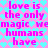 Pixelated text repeats 'love is the only magic we humans have' across a pink and blue heart-patterned background.