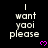 Black background with white text "I want yaoi please" and pink heart symbols in a
