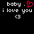 Static pixel art displays 'baby . i love you' text with a red heart symbol and white '<3' emoticon on black background.