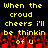 Yellow pixelated text on black background with red pixelated crowd at bottom, repeating 'When the crowd cheers I'll be thinkin of U' in two
