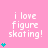 Pink background with white text 'i love figure skating!' and cyan heart symbols in a