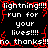 Pixelated text repeats 'lightning!!! run for your lives!!!! no thanks!!' in white on black with red static lines, animated as a looping sequence.