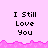 Pixelated text "I Still Love You" repeated across a pink background with jagged pink borders, showing partial animation in the lower-right section.