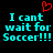 Black background with cyan pixelated text reading "I cant wait for Soccer!!!" and a red pixelated heart symbol above the text.