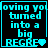 Four identical display cyan text on black background reading 'oving you turned into a big REGRE' with heart symbol